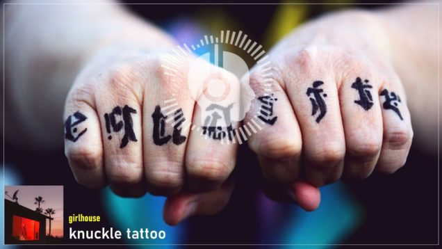 headphonik – girlhouse – knuckle tattoo