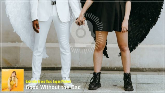 headphonik – Gabrielle Grace (feat. Logan Pilcher) – Good Without the Bad